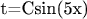 t=Csin(5x)