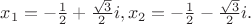$x_{1}=-\frac{1}{2}+ \frac{\sqrt{3}}{2}i,x_{2}=-\frac{1}{2}- \frac{\sqrt{3}}{2}i.$