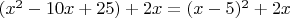 $(x^2-10x+25)+2x=(x-5)^2+2x$