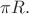 $\pi R.$