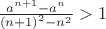 $\frac{a^{n+1} - a^n}{{(n+1)}^2 - n^2} > 1$