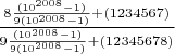 $\frac{8\frac{(10^{2008}-1)}{9(10^{2008}-1)}+(1234567)}{9\frac{(10^{2008}-1)}{9(10^{2008}-1)}+(12345678)}$