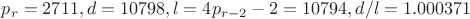 $p_r=2711, d=10798, l=4p_{r-2}-2=10794, d/l=1.000371$