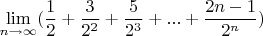 $$\lim_{n\to\infty}(\frac{1}{2}+\frac{3}{2^2}+\frac{5}{2^3}+...+\frac{2n-1}{2^n})\limits_{}^{}$$