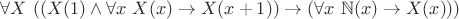 $\forall X~((X(1) \wedge \forall x~X(x) \to X(x+1)) \to (\forall x~\mathbb{N}(x) \to X(x)))$