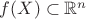 $f(X)\subset\mathbb{R}^n$