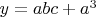 $y=abc+a^3$