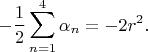 $$-\frac{1}{2}\sum \limits_{n=1}^4 \alpha_n=-2r^2.$$