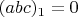 $(abc)_1 =  0$