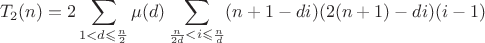$$ T_2(n) = 2 \sum_{1 < d \leqslant \frac{n}{2}} \mu(d) \sum_{\frac{n}{2d} < i \leqslant \frac{n}{d}} (n+1-di) (2(n+1) - di) (i-1)  $$