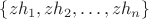 $\{zh_1, zh_2, \dots, zh_n \}$