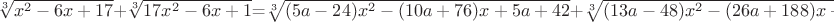 $\sqrt[3]{x^2-6x+17}$+$\sqrt[3]{17x^2-6x+1}$=$\sqrt[3]{(5a-24)x^2-(10a+76)x+5a+42}$+$\sqrt[3]{(13a-48)x^2-(26a+188)x+13a+65}$