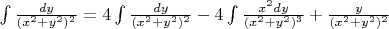$\int { \frac {dy} {{(x^2 + y^2)^2}}=4\int { \frac {dy} {{(x^2 + y^2)^2}} - 4 \int{ \frac {x^2{dy}} {{(x^2 + y^2)^3}} + { \frac {y} {{(x^2 + y^2)^2}}$