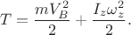 $$T=\frac{mV_{B}^{2}}{2}+\frac{I_{z}\omega_{z}^{2}}{2}.$$