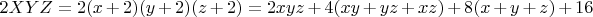$2XYZ=2(x+2)(y+2)(z+2)=2xyz+4(xy+yz+xz)+8(x+y+z)+16$