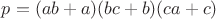 $p=(ab+a)(bc+b)(ca+c)$