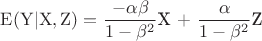 $\mathrm{E(Y|X,Z) = $\dfrac{-\alpha\beta}{1-\beta^2}$X + $\dfrac{\alpha}{1-\beta^2}$Z}$