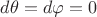 $d\theta=d\varphi=0$