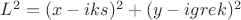 $L^2=(x-iks)^2+(y-igrek)^2$