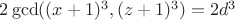 $2\gcd((x+1)^3,(z+1)^3)=2d^3$ $2\gcd((x+1)^3,(z+1)^3)=2d^3$
