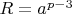 $R=a^{p-3}$