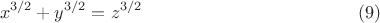 $$x^{3/2}+ y^{3/2}=z^{3/2}     \eqno (9)$$