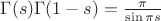 $\Gamma (s)\Gamma (1-s)=\frac {\pi }{\sin \pi s}$