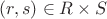 $(r,s)\in R\times S$