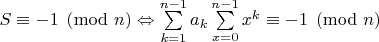 $S\equiv -1\pmod n \Leftrightarrow \sum\limits_{k=1}^{n-1}a_k\sum\limits_{x=0}^{n-1}x^k \equiv -1 \pmod n$