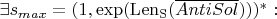 $\exists s_{max} = (1, \exp(\operatorname{Len_S}(\overline{AntiSol})))^*:$