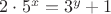 $2 \cdot 5^x=3^y+1$
