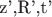 z',R',t'