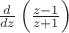 ${\frac {d}{dz}} \left( {\frac {z-1}{z+1}} \right)$