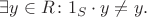 $\exists y\in R\colon 1_S\cdot y \ne y.$ $\exists y\in R\colon 1_S\cdot y \ne y.$