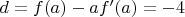 $d = f(a) - af'(a) = -4$