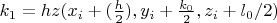 $k_1=hz(x_i+(\frac h 2),y_i+\frac{k_0}{2}, z_i+l_0/2)$