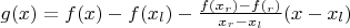 $g(x) = f(x) - f(x_l) - \frac{f(x_r) - f(_r)}{x_r - x_l}(x - x_l) $