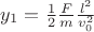 $\[{y_1} = \frac{1}{2}\frac{F}{m}\frac{{{l^2}}}{{v_0^2}}\]$