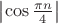 $\left| \cos{\frac{\pi n}{4}} \right|$