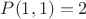 $P(1,1)=2$