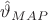 $\hat{\vartheta}_{MAP}$