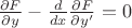 $\frac{\partial F}{\partial y}-\frac{d}{dx}\frac{\partial F}{\partial y'}=0$