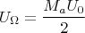 $$U_{\Omega}=\frac {M_{a}U_{0}}{2}$$