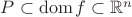 $P \subset \operatorname{dom} f \subset \mathbb{R}^n$ $P \subset \operatorname{dom} f \subset \mathbb{R}^n$