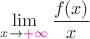 $\lim\limits_{x \to {\color{magenta}+\infty}} \dfrac{f(x)}{x}$