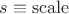 $s\equiv\mathrm{scale}$