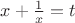 $x+\frac1x=t$