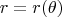 $$r=r(\theta)$$