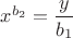 $x^{b_2}=\dfrac y{b_1}$
