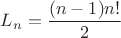 $L_n=\dfrac{(n-1)n!}{2}$